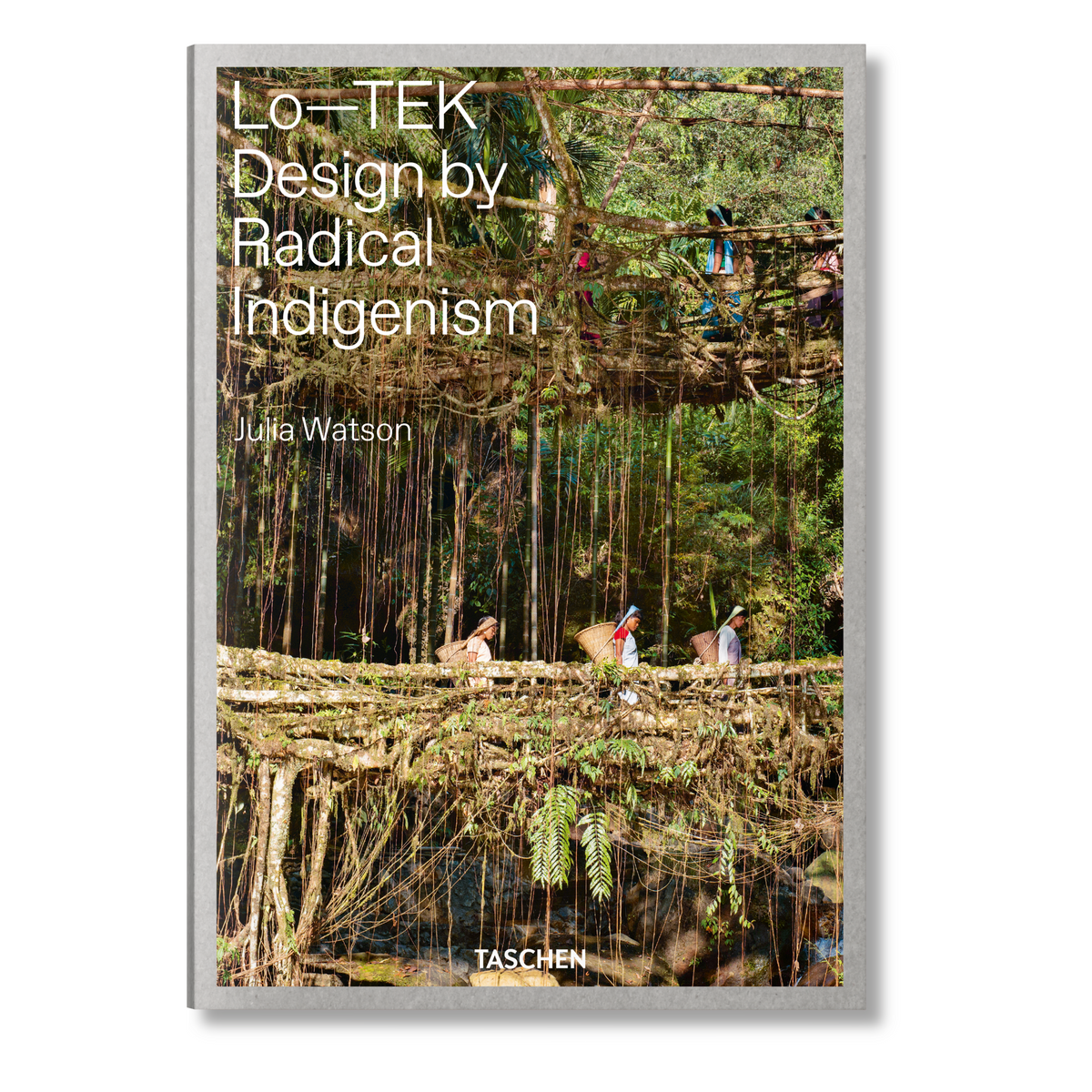Julia Watson. Lo—TEK. Design by Radical Indigenism (English)